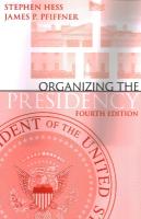 Organizing the Presidency Fourth Edition
