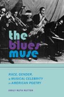 Blues Muse: Race, Gender, and Musical Celebrity in American Poetry