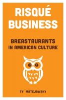 Risqué Business: Breastaurants in American Culture