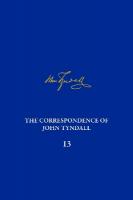 Correspondence of John Tyndall, Volume 13: The Correspondence, June 1872-September 1873