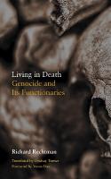 Living in Death: Genocide and Its Functionaries New edition