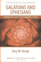 Galatians and Ephesians Through OT Eyes: A Background and Application Commentary