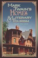 Mark Twain's Homes and Literary Tourism: Volume 1, Volume 1