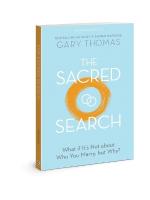 Sacred Search Rev/E: What If It's Not about Who You Marry, But Why? Revised ed.