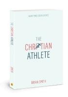 Christian Athlete: Glorifying God in Sports