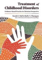 Treatment of Childhood Disorders  EvidenceBased Practice in Christian  Perspective