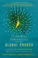 Spiritual Formation for the Global Church  A MultiDenominational,  MultiEthnic Approach
