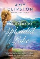 Heart of Splendid Lake: A Sweet Romance
