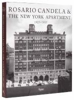 Rosario Candela & The New York Apartment: 1927-1937 The Architecture of the Age 