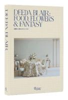 Deeda Blair: Food, Friends, Flowers, and Fantasy