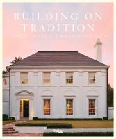 Buiding On Tradition: The Work of Curtis & Windham Architects