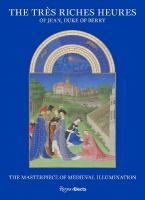 Très Riches Heures of Jean, Duke of Berry: The Masterpiece of Medieval Illumination