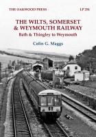 Wilts, Somerset & Weymouth Railway: Bath & Thingley to Weymouth
