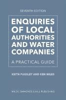 Enquiries of Local Authorities and Water Companies: A Practical Guide 7th Revised edition