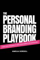 Personal Branding Playbook: Turn Your Personality Into Your Competitive Advantage