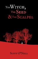Witch, the Seed and the Scalpel
