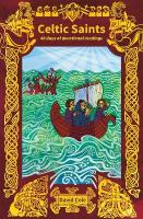 Celtic Saints: 40 days of devotional readings 2nd New edition