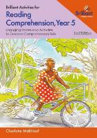 Brilliant Activities for Reading Comprehension, Year 5: Engaging Stories and Activities to Develop Comprehension Skills 3rd Revised edition