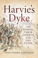 Harvie's Dyke: The People, their Liberty and the Clyde