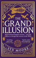 Grand Illusion: Enter a world of magic, mystery, war and illusion from the bestselling  author Syd Moore