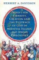 Proofs for Eternity, Creation and the Existence of God in Medieval Islamic  and Jewish Philosophy
