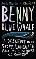 Benny the Blue Whale: One Author's Descent into the Madness of AI