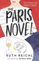 Paris Novel: The gorgeously uplifting new novel about living - and eating - deliciously