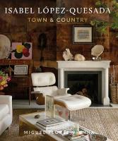 Isabel López-Quesada: Town & Country: Isabel López-Quesada