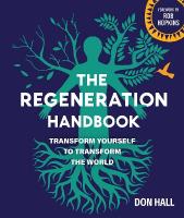 Regeneration Handbook: Transform Yourself to Transform the World