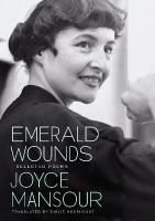 Emerald Wounds: Selected Poems Bilingual edition