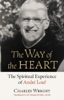 Way of the Heart: The Spiritual Experience of André Louf