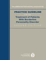 American Psychiatric Association Practice Guideline for the Treatment of  Patients With Borderline Personality Disorder Second Edition