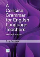 Concise Grammar for English Language Teachers, second edition 2nd New edition