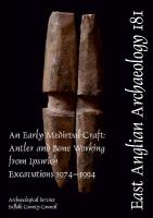 EAA 181: An Early Medieval Craft: Antler and Bone Working from Ipswich Excavations 1974-1994