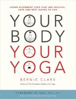 Your Body, Your Yoga: Learn Alignment Cues That Are Skillful, Safe, and Best Suited To You