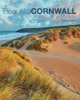 Beautiful Cornwall  (revised edition): A Portrait Of A County 2nd Revised edition