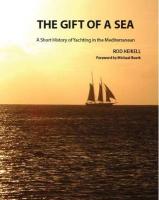 Gift of a Sea: A short history of yachting in the Mediterranean