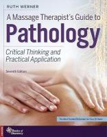 Massage Therapist's Guide to Pathology: Critical Thinking and Practical Application 7th edition