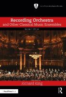 Recording Orchestra and Other Classical Music Ensembles 2nd edition