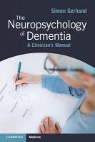 Neuropsychology of Dementia: A Clinician's Manual