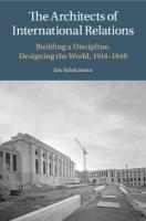 Architects of International Relations: Building a Discipline, Designing the World, 1914-1940