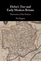 Defoe's Tour and Early Modern Britain: Panorama of the Nation
