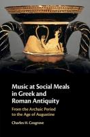 Music at Social Meals in Greek and Roman Antiquity: From the Archaic Period to the Age of Augustine