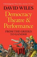 Democracy, Theatre and Performance: From the Greeks to Gandhi