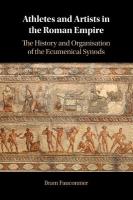 Athletes and Artists in the Roman Empire: The History and Organisation of the Ecumenical Synods