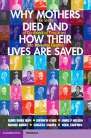 Why Mothers Died and How their Lives are Saved: The Story of Confidential Enquiries into Maternal Deaths