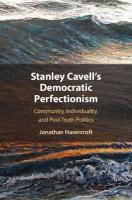 Stanley Cavell's Democratic Perfectionism: Community, Individuality, and Post-Truth Politics