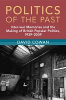 Politics of the Past: Inter-war Memories and the Making of British Popular Politics, 19392009