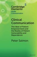 Clinical Communication: The Ideal of Patient Empowerment and the Reality of Patient Vulnerability  and Dependence