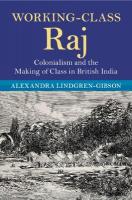 Working-Class Raj: Colonialism and the Making of Class in British India